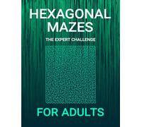 Hexagonal Mazes for Adults: the expert challenge