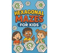 Hexagonal Mazes for Kids: Mazes - 3 Years to 10 Years old - Early Learning - Activity Book for Toddlers, Nursery, Pre School Children