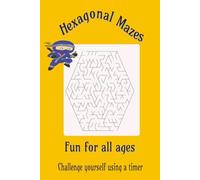 Hexagonal Mazes Puzzle Book: Clear puzzle images, challenging twists and turns. [6" x 9" in.] Easy to carry size. 80 mazes with solutions. Perfect gift for kids of all ages.