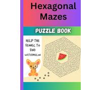 HEXAGONAL MAZES, Unique Geometric Puzzles for All Ages, Relaxing Yet Mind-Bending Geometric Fun: Shape-Based Puzzles for Relaxation and Focus, A Collection of Beautiful Hexagonal Mazes