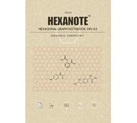 HEXANOTE - Hexagonal Graph Notebook DIN A5 - Organic Chemistry: 110 pages hexagonal graph paper notebook for drawing organic chemistry structures