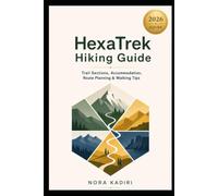 HexaTrek Hiking Guide: Trail Sections, Accommodation, Route Planning & Walking Tips