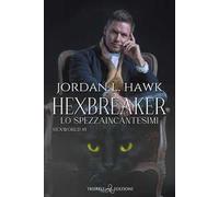 Hexbreaker. Lo spezzaincantesimi. Hexworld. Vol. 1