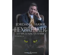 Hexbreaker. Lo spezzaincantesimi. Hexworld. Vol. 1 - Hawk Jordan L.