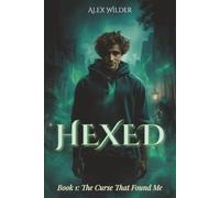HEXED - The Curse That Found Me: Book One in the HEXED Urban Fantasy Series