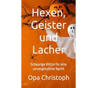 Hexen, Geister und Lacher: Schaurige Witze für eine unvergessliche Nacht