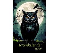 Hexenkalender 2025/2026 (Taschenbuch): Der Begleiter durchs Jahr für Hexen, Heiden, Druiden, Schamanen und andere Zauberwesen.