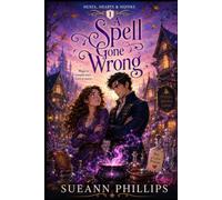Hexes, Hearts and Hijinks: Book 1 A Spell Gone Wrong