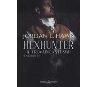 Hexhunter. Il trovaincantesimi. Hexworld. Vol. 4