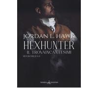 Hexhunter. Il trovaincantesimi. Hexworld. Vol. 4 - Hawk Jordan L.