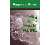 "Hey A.I." - You N' A.I. IRL