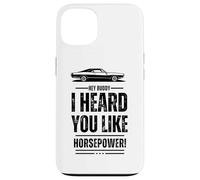 Hey, amico, ti ho sentito come la potenza! Muscle Car. Divertente Custodia per iPhone 13