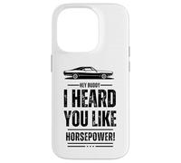 Hey, amico, ti ho sentito come la potenza! Muscle Car. Divertente Custodia per iPhone 14 Pro
