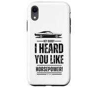 Hey, amico, ti ho sentito come la potenza! Muscle Car. Divertente Custodia per iPhone XR