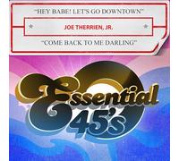 Hey Babe! Let's Go Downtown / Come Back To Me Darling (Digital 45)
