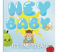 Hey Baby It's time to eat!