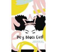 Hey, Black Girl! Journal