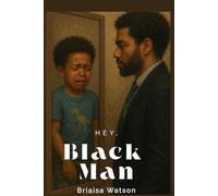 Hey, Black Man: A Self-Healing Journal from a Black Woman to a Black Man