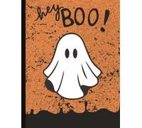 Hey Boo: Ghost Composition Notebook - Cute Spooky Aesthetic Journal for Notes 100 page B&W Wide ruled
