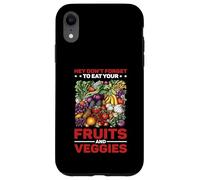 Hey Don't Forget To Eat Your Fruits And Veggies Custodia per iPhone XR