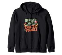 Hey Don't Forget To Eat Your Fruits And Veggies ---- Felpa con Cappuccio