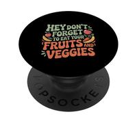 Hey Don't Forget To Eat Your Fruits And Veggies ---- PopSockets PopGrip Adesivo