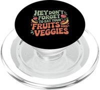 Hey Don't Forget To Eat Your Fruits And Veggies ---- PopSockets PopGrip per MagSafe