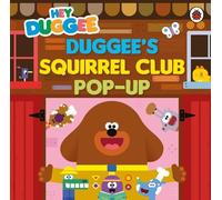 Hey Duggee: Duggee’s Squirrel Club Pop-Up (Libro di cartone) Hey Duggee