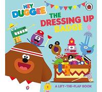 Hey Duggee: The Dressing Up Badge: A Lift-the-Flap Book
