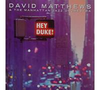 Hey Duke by Matthews, David, Manhattan Jazz Orchestra (2002-03-12)