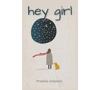 hey girl: A Collection of Untamed Emotions: Raw and Real Poems of Becoming