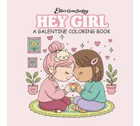 Hey Girl: A Galentine Coloring Book