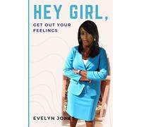 Hey Girl, Get Out Of Your Feelings