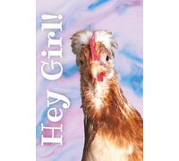 Hey Girl! Take Notes!: A Funny Chicken Journal for Notes, Thoughts, and Sass