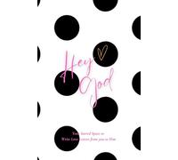 Hey God: Your Sacred Space to Write Love Letters from you to Him (Polka Dot)