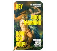 Hey, Good Morning, How are you?: The profound international bestseller and winner of the German Book Prize