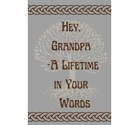 Hey, Grandma -A Lifetime in Your Words: Guided journal filled with memories form the past