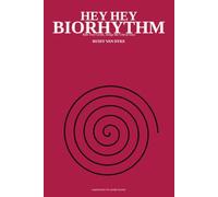 Hey Hey Biorhythm: Ride Your Cycles, Dodge the Critical Days, and Have a Little Fun With the Ups and Downs