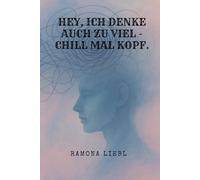 Hey, ich denke auch zu viel - chill mal, Kopf.