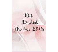 Hey, It's Just The Two Of Us