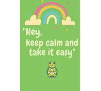 Hey keep calm and take it easy notebook 6" x 9" /Kawaii turtle notbook with rainbow / lined notebook for kids and girls: Hey keep calm and take it ... rainbow / lined notebook for kids and girls