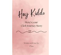 Hey Kiddo Here's Your Cleft Journey Story: Written with love by Mom