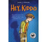 Hey, Kiddo: Wie ich meine Mutter verlor, meinen Vater fand und mit Drogensucht in meiner Familie klarkommen musste - Autobiografisches Comic-Buch für Jugendliche ab 12 Jahren