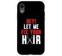 Hey Let Me Fix Your Hair Cutting Hairstyle Barber Custodia per iPhone XR