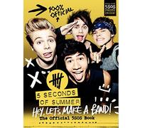 Hey, Let's Make a Band!: The Official 5SOS Book