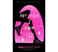 Hey Loser, I Own You: Femdom Erotica