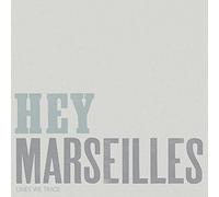 Hey Marseilles - Lines We Trace