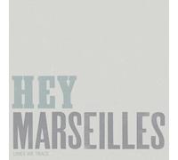 Hey Marseilles - Lines We Trace