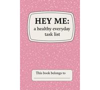 Hey Me: Healthy Everyday Task List