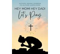 Hey Mom! Hey Dad! Let’s Pray!